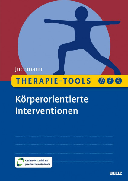 Therapie-Tools Körperorientierte Interventionen: Mit Online-Material (Beltz Therapie-Tools)