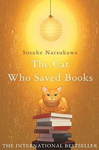 The Cat Who Saved Books: The heartwarming first title in the bestselling Japanese series – a must for book lovers everywhere