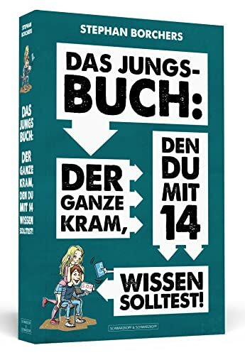 DAS JUNGS-BUCH 14: Der ganze Kram, den du mit 14 wissen solltest: Der ganze Kram, den du mit 14 wissen solltest