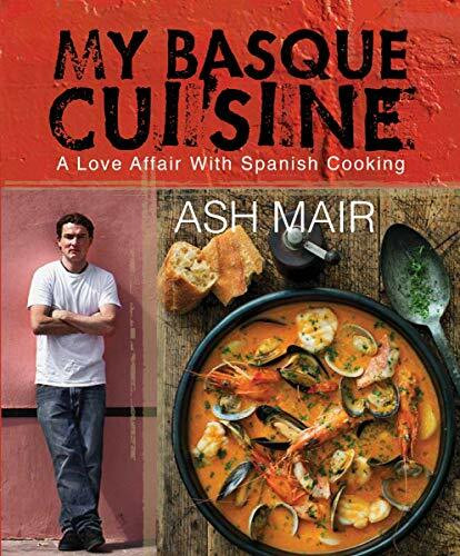 My Basque Cuisine: A Love Affair with Spanish Cooking