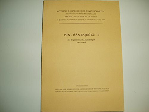 Isin-Isan Bahriyat: II. Die Ergebnisse der Ausgrabungen 1975-1978. Veröffentlichungen der Kommission zur Erschließung von Keilschrifttexten. Serie C/3. Stück