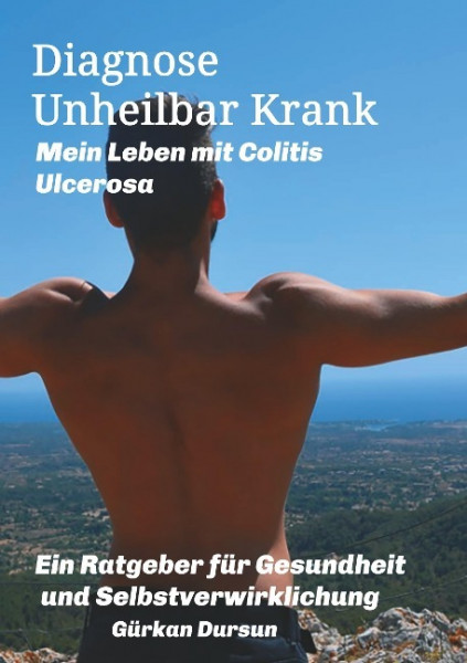 Diagnose Unheilbar Krank Mein Leben mit Colitis Ulcerosa