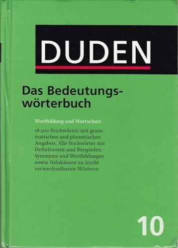 Der Duden, 12 Bde., Bd.10, Duden Bedeutungswörterbuch: Wortbildung und Wortschatz (Duden - Deutsche Sprache in 12 Bänden)