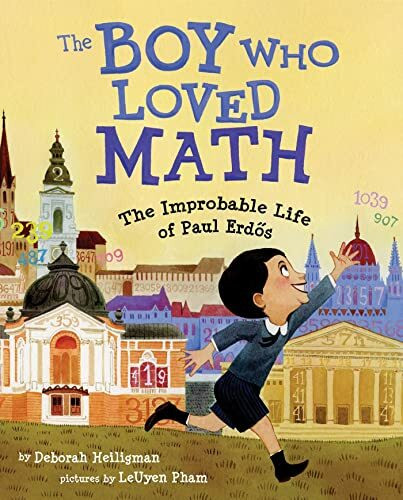 The Boy Who Loved Math: The Improbable Life of Paul Erdos