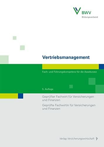 Vertriebsmanagement: Fach- und Führungskompetenz für die Assekuranz Geprüfter Fachwirt für Versicherungen und Finanzen / Geprüfte Fachwirtin für Versicherungen und Finanzen