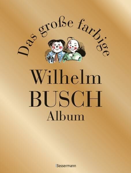 Das große farbige Wilhelm Busch Album