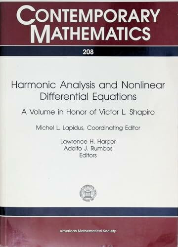 Harmonic Analysis and Nonlinear Differential Equations: A Volume in Honor of Victor L. Shapiro : November 3-5, 1995, University of California, ... of Victor Shapiro (Contemporary Mathematics)