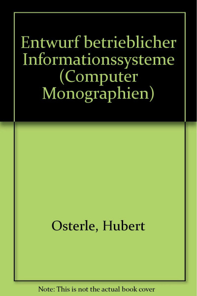 Entwurf betrieblicher Informationssysteme.