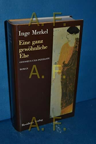 Eine ganz gewöhnliche Ehe: Odysseus und Penelope. Roman