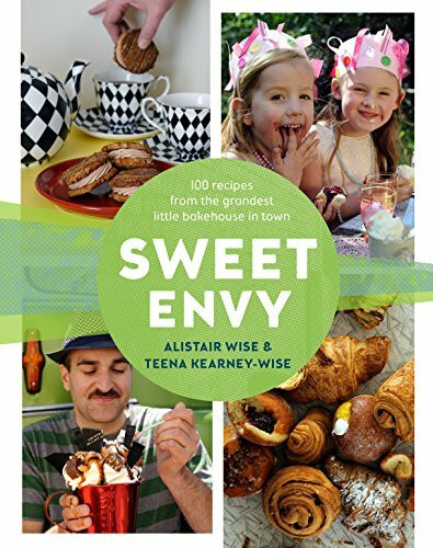 Sweet Envy: 100 Recipes from the Grandest Little Bakehouse in Town