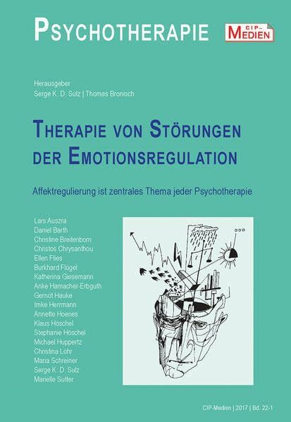 Therapie von Störungen der Emotionsregulation: Psychotherapie 2017, 22 (1)