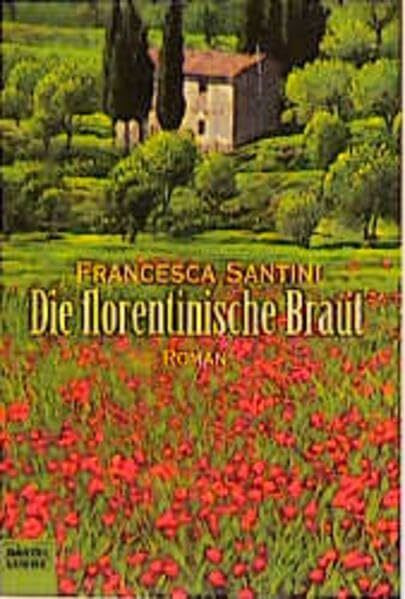 Die florentinische Braut (Allgemeine Reihe. Bastei Lübbe Taschenbücher)
