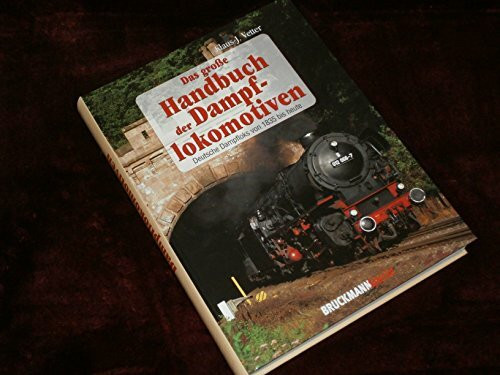 Das große Handbuch der Dampflokomotiven (Bruckmann Spezial)