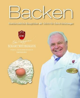 Der Kochprofi Eckart Witzigmann präsentiert - Backen