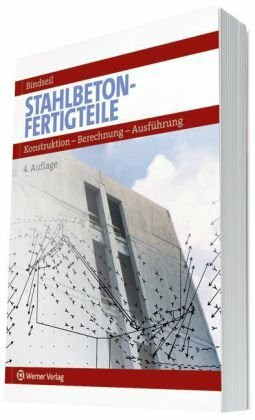 Stahlbetonfertigteile unter Berücksichtigung von Eurocode 2: Konstruktion, Berechnung, Ausführung