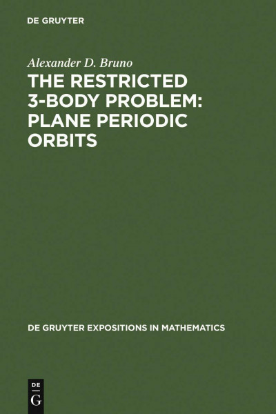 The Restricted 3-Body Problem: Plane Periodic Orbits: With a preface by Victor Szebehely (De Gruyter Expositions in Mathematics, 17)
