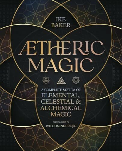 Aetheric Magic: A Complete System of Elemental, Celestial & Alchemical Magic