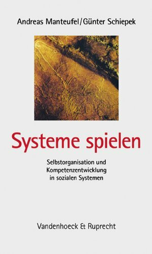 Systeme spielen: Selbstorganisation und Kompetenzentwicklung in sozialen Systemen (Okumenische Studienhefte)