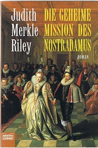Die geheime Mission des Nostradamus (Allgemeine Reihe. Bastei Lübbe Taschenbücher)