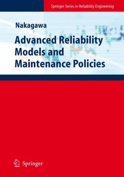 Advanced Reliability Models and Maintenance Policies