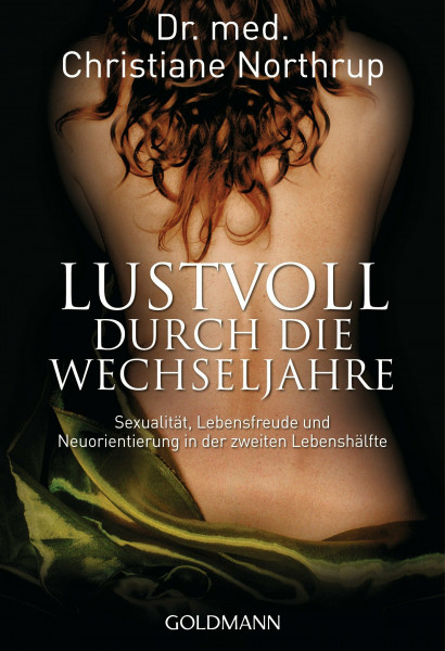 Lustvoll durch die Wechseljahre: Sexualität, Lebensfreude und Neuorientierung in der zweiten Lebenshälfte