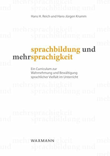 Sprachbildung und Mehrsprachigkeit: Ein Curriculum zur Wahrnehmung und Bewältigung sprachlicher Vielfalt im Unterricht