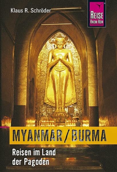 Myanmar – Reisen im Land der Pagoden (Edition Reise Know-How)