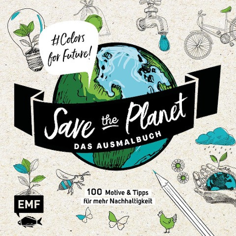 Save the Planet - Das Ausmalbuch - Colors for Future!