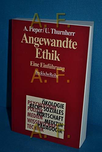 Angewandte Ethik: Eine Einführung (Beck'sche Reihe)