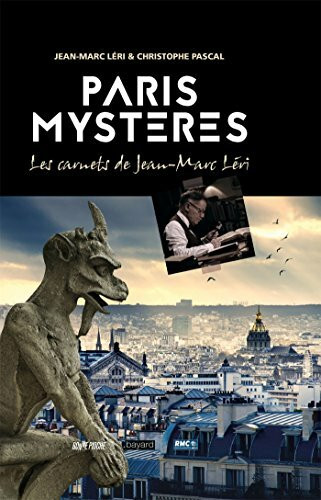 Paris Mystères: Les carnets de Jean-Marc Léri