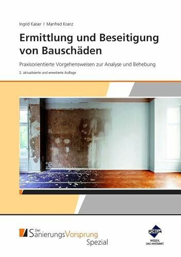 Ermittlung und Beseitigung von Bauschäden - Praxisorientierte Vorgehensweisen zur Analyse und Behebung. Premium-Ausgabe: Premium-Ausgabe: Buch und E-Book (PDF+EPUB) + digitale Arbeitshilfen