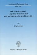 Die demokratische Legitimationsfunktion der parlamentarischen Kontrolle.