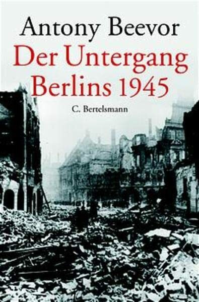 Berlin 1945. Das Ende