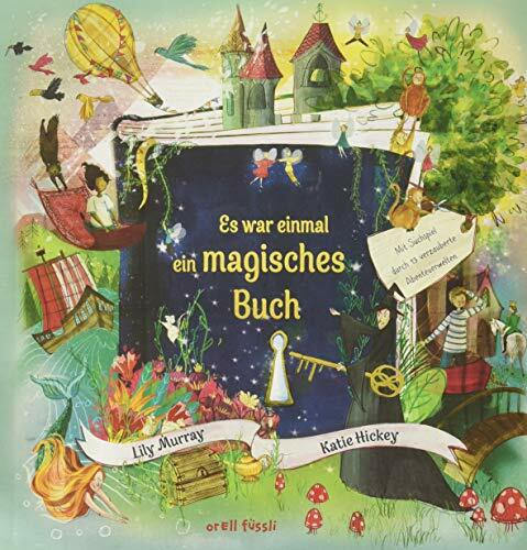 Es war einmal ein magisches Buch: Mit Suchspiel durch 13 verzauberte Abenteuerwelten