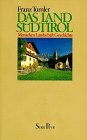 Das Land Südtirol: Menschen, Landschaft, Geschichte (Piper Taschenbuch)