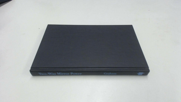 Two-Way Mirror Power: Selected Writings by Dan Graham on His Art