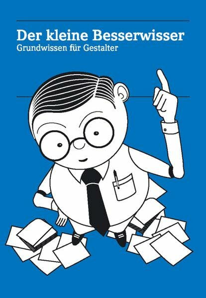 Der kleine Besserwisser - Grundwissen für Gestalter