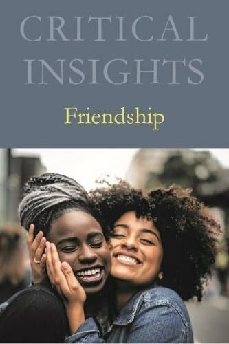 Friendship: Print Purchase Includes Free Online Access (Critical Insights)