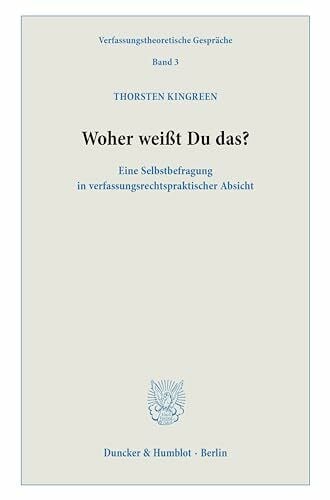 Woher weißt Du das?: Eine Selbstbefragung in verfassungsrechtspraktischer Absicht. (Verfassungstheoretische Gespräche)