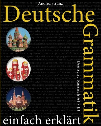 Deutsche Grammatik einfach erklärt: Deutsch / Russisch A1 - B1