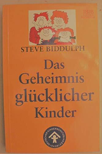 Das Geheimnis glücklicher Kinder, Taschenbuchausg.
