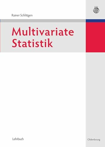 Multivariate Statistik (Lehr- und Handbücher der Statistik) Multivariate Statistik (Lehr- und Handbücher der Statistik)