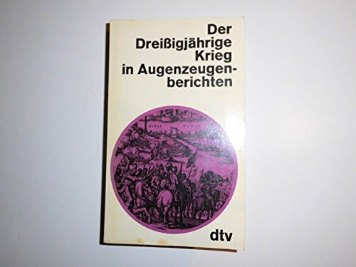 Der Dreißigjährige Krieg in Augenzeugenberichten