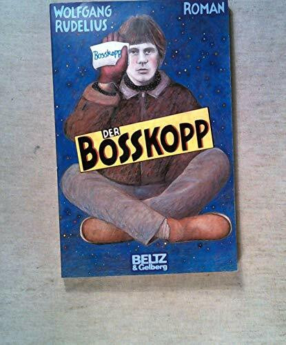Der Bosskopp: Roman (Beltz & Gelberg)
