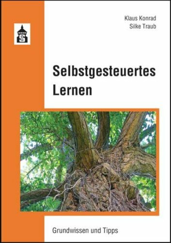 Selbstgesteuertes Lernen: Grundwissen und Tipps