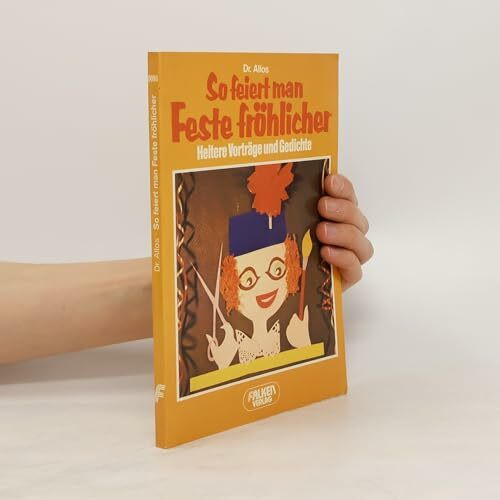 So feiert man Feste fröhlicher. Heitere Vorträge und Gedichte.