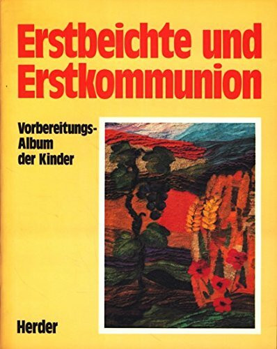 Erstbeichte und Erstkommunion. Vorbereitungsalbum der Kinder