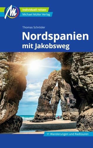 MICHAEL MÜLLER Reiseführer Nordspanien: 100% authentisch, aktuell und vor Ort recherchiert. (MM-Reisen)