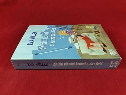 Ich bin alt und brauche das Geld: Roman
