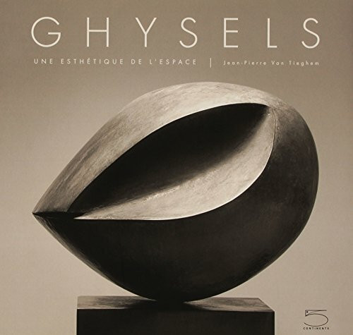 Ghysels. Une esthétique de l'espace